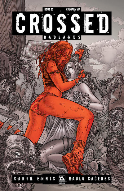 Cover for Crossed Badlands (Avatar Press, 2012 series) #25 [Calgary VIP Exclusive Variant Cover by Juan Jose Ryp]