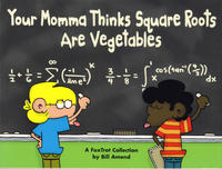 Cover Thumbnail for Your Momma Thinks Square Roots Are Vegetables [Foxtrot] (Andrews McMeel, 2003 series) 