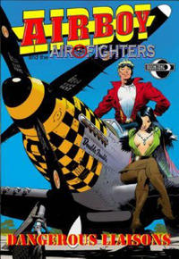 Cover Thumbnail for Airboy and the Airfighters: Dangerous Liaisons (Moonstone, 2012 series) 