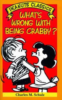 Cover Thumbnail for What's Wrong With Being Crabby? (Peanuts Classics) (Henry Holt and Co., 1992 series) 