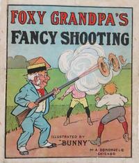 Cover Thumbnail for Foxy Grandpa's Fancy Shooting; Foxy Grandpa's Sparklets Series (M. A. Donohue & Co., 1908 series) 