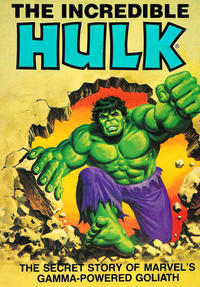 Cover Thumbnail for The Incredible Hulk: The Secret Story of Marvel's Gamma-Powered Goliath (Ideals Publishing Corp., 1981 series) 
