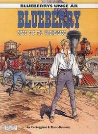 Cover Thumbnail for Blueberrys unge år (Hjemmet / Egmont, 1999 series) #9 - Siste tog til Washington [Reutsendelse]