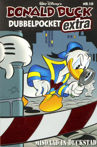 Cover Thumbnail for Donald Duck Dubbelpocket Extra (Sanoma Uitgevers, 2011 series) #10 - Misdaad in Duckstad