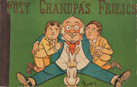 Cover Thumbnail for Foxy Grandpa's Frolics (Frederick A. Stokes, 1906 series) 