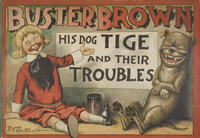 Cover Thumbnail for Buster Brown His Dog Tige and Their Troubles (Frederick A. Stokes, 1904 series) 