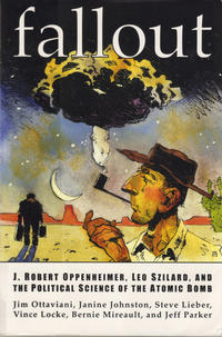 Cover Thumbnail for Fallout: J. Robert Oppenheimer, Leo Szilard, and the Political Science of the Atomic Bomb (GT Labs, 2001 series) 