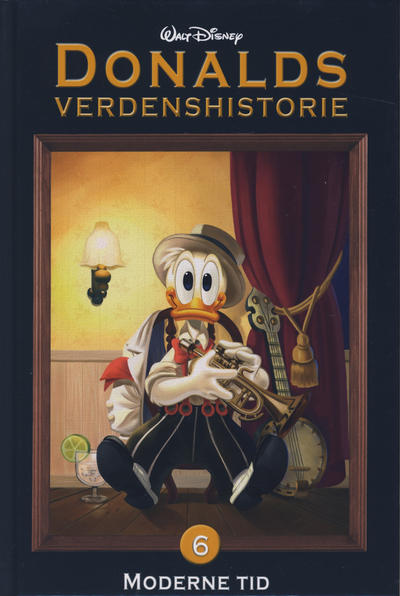 Cover for Donalds verdenshistorie (Hjemmet / Egmont, 2011 series) #6 - Moderne tid