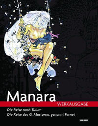 Cover Thumbnail for Manara Werkausgabe (Panini Deutschland, 2009 series) #1 - Die Reise nach Tulum / Die Reise des G. Mastorna, genannt Fernet