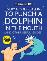 Cover Thumbnail for 5 Very Good Reasons to Punch a Dolphin in the Mouth (And Other Useful Guides) (Andrews McMeel, 2011 series) 