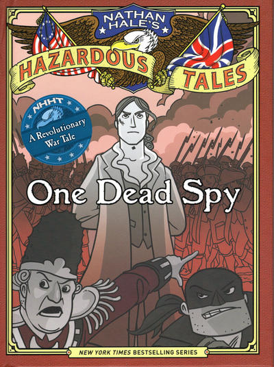 Cover for Nathan Hale's Hazardous Tales (Harry N. Abrams, 2012 series) #[1] - One Dead Spy