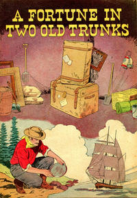 Cover Thumbnail for A Fortune in Two Old Trunks (California Prune and Apricot Growers Association, 1948 ? series) 