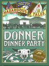 Cover for Nathan Hale's Hazardous Tales (Harry N. Abrams, 2012 series) #[3] - Donner Dinner Party
