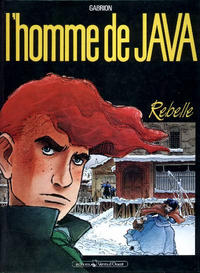 Cover Thumbnail for L'homme de Java (Vents d'Ouest, 1990 series) #1 - Rebelle