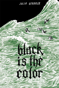 Cover Thumbnail for Black Is the Color (Fantagraphics, 2013 series) 