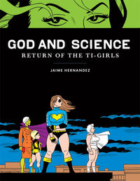 Cover Thumbnail for God and Science: Return of the Ti-Girls (Fantagraphics, 2012 series) 