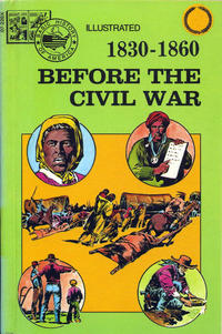 Cover Thumbnail for Basic Illustrated History of America (Pendulum Press, 1976 series) #07-226X - 1830-1860:  Before the Civil War