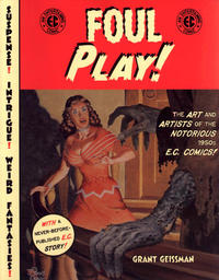 Cover Thumbnail for Foul Play! The Art and Artists of the Notorious E.C. Comics! (HarperCollins, 2005 series) 