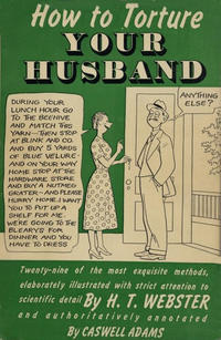 Cover Thumbnail for How to Torture Your Husband (The John C. Winston Company, 1948 series) #[nn]