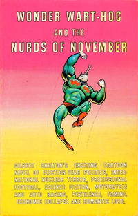 Cover Thumbnail for Wonder Wart-Hog and the Nurds of November: Gilbert Shelton's Exciting Cartoon Novel of Election-Year Politics, International Nuclear Terror, Professional Football, Science Fiction, Motorcycle and Auto Racing, Pestilence, Famine, Economic Collapse (Rip Off Press, 1980 series) 