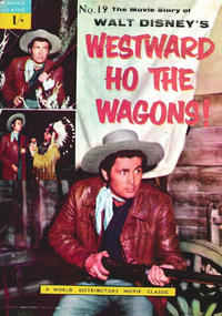Cover Thumbnail for A Movie Classic (World Distributors, 1956 ? series) #19 - Westward Ho the Wagons!