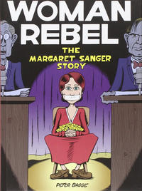 Cover Thumbnail for Woman Rebel: The Margaret Sanger Story (Drawn & Quarterly, 2013 series) 